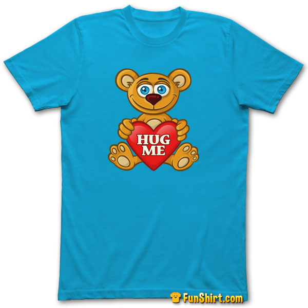 Tshirt Tee Shirt Hug Me Teddy Bear With Heart