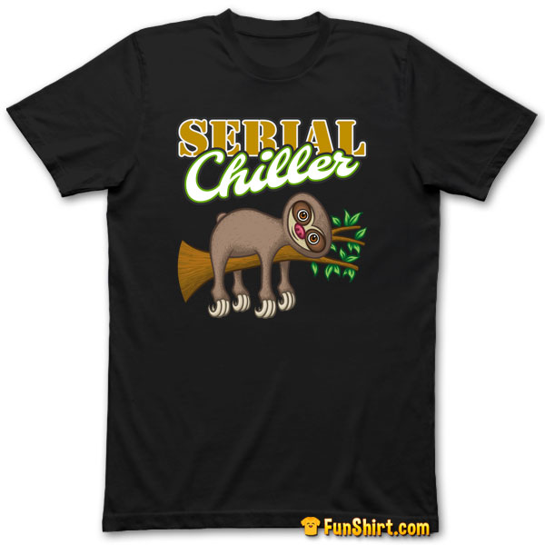 Tshirt Tee Sleep Shirt Cute Sloth With Serial Chiller Slogan