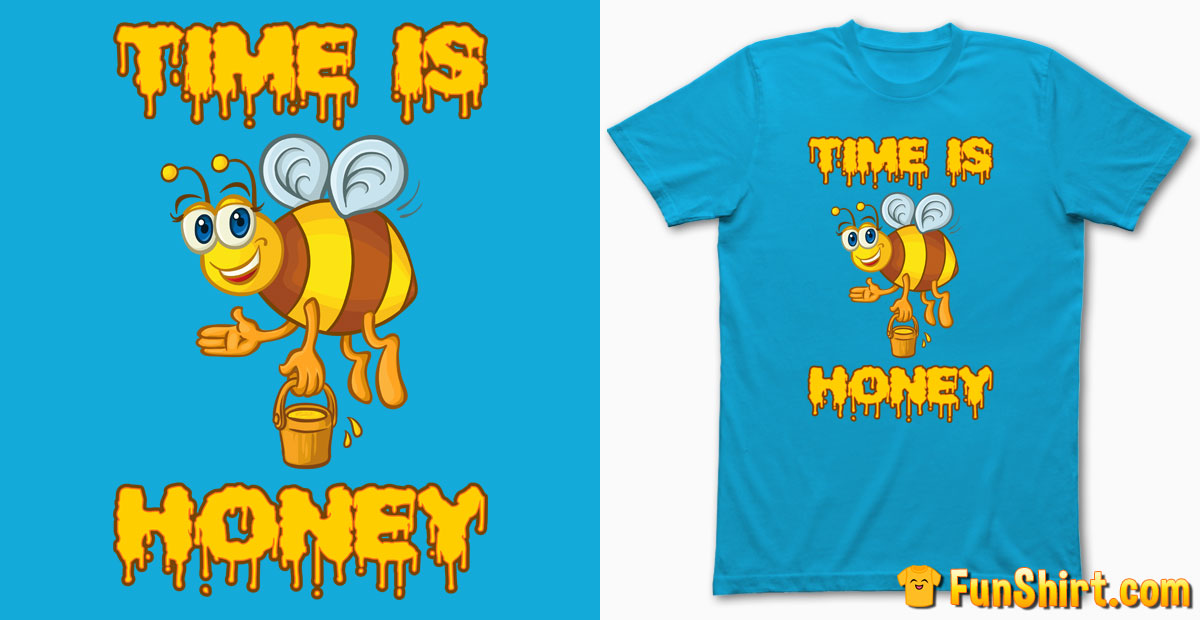 Time Is Honey Quote T-Shirt Design | Funny Bee Tshirt
