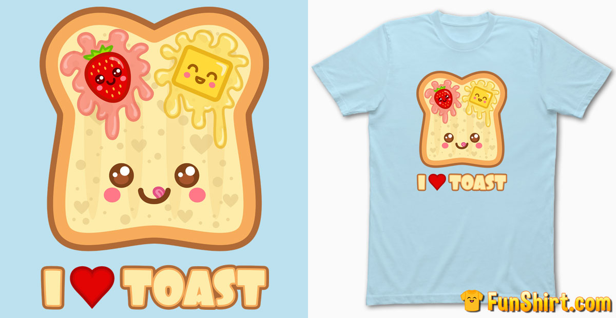 I Love Toast T-Shirt Design | Cute Kawaii Sandwich Tshirt